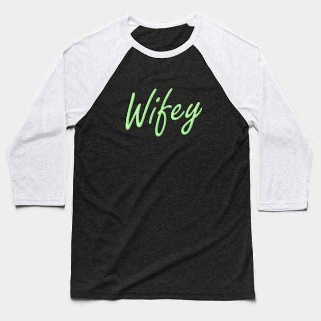 Wifey Neon - Green Baseball T-Shirt by Briansmith84